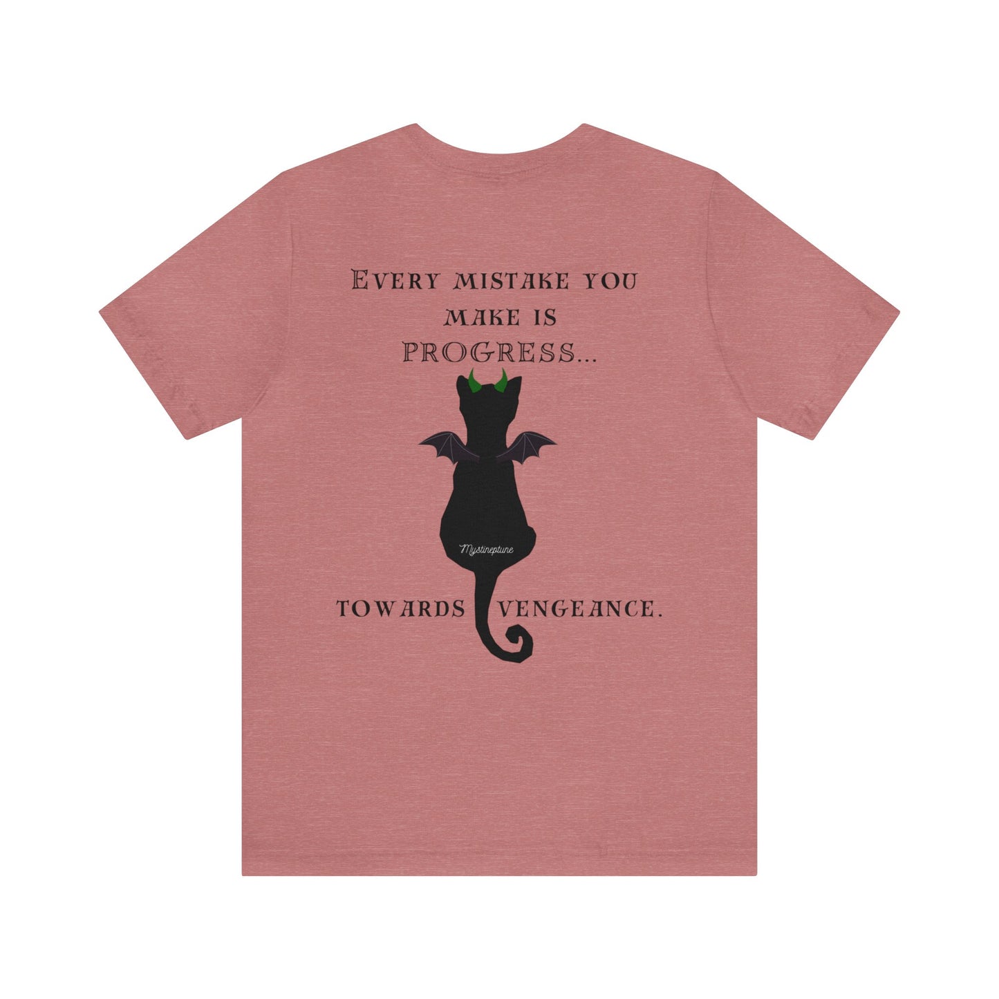 There are no Mistakes, T- Shirt