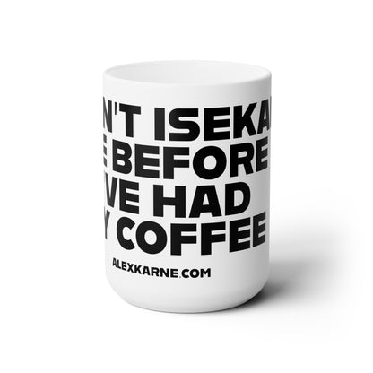 Don't Isekai Me Before I've Had My Coffee