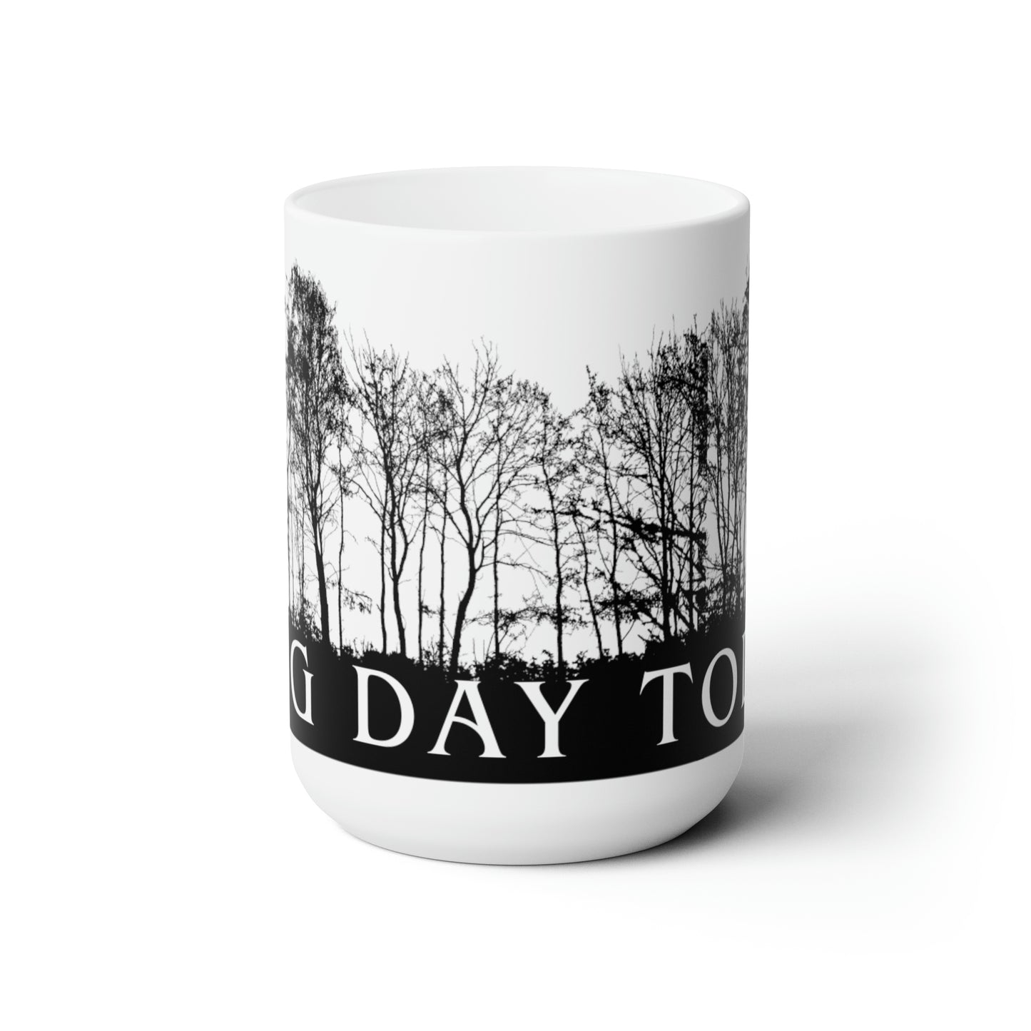 Bog Day Today Ceramic Mug 15oz