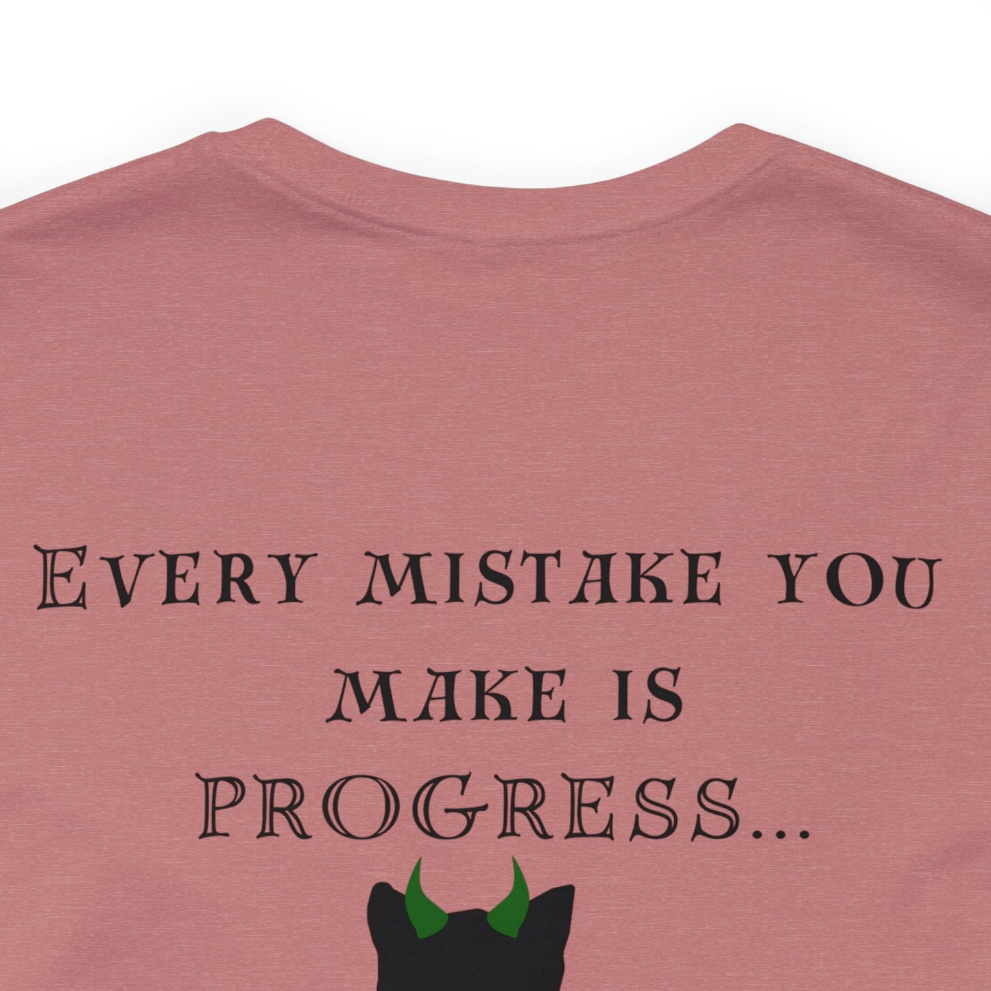 There are no Mistakes, T- Shirt